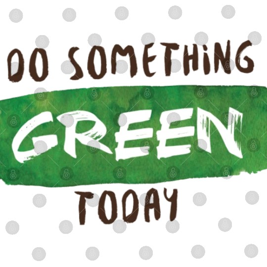 Do something green today Digital Files