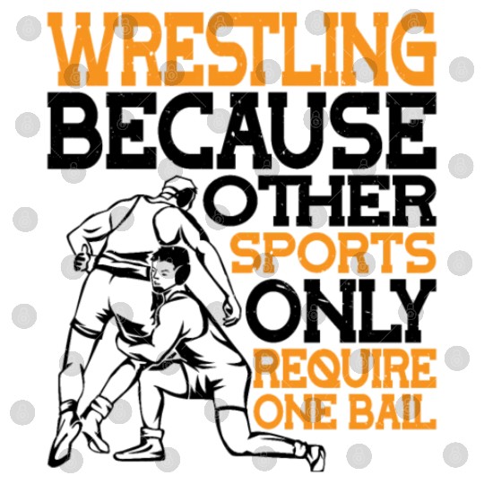 Wrestling Other Sports Only Require One Ball 2 Digital Files