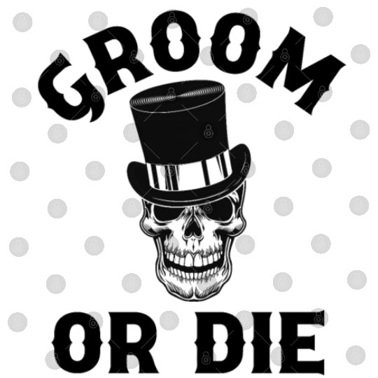 Gothic Wedding Groom Or Die Skull Top Hat Design Digital Files