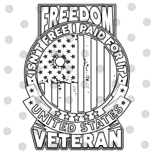 Freedom Isn't Free I Paid For It Military Veteran Digital Files
