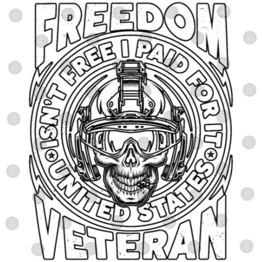 Freedom Isn't Free I Paid For It Military Veteran Digital Files
