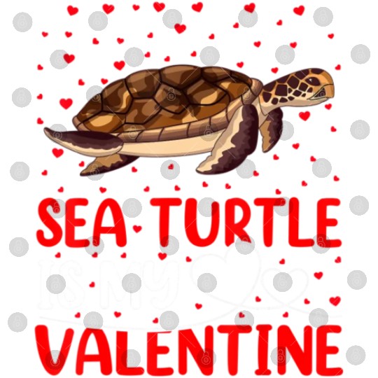 Sea Turtle Fish Lover Funny Sea Turtle Is My Valen Digital Files