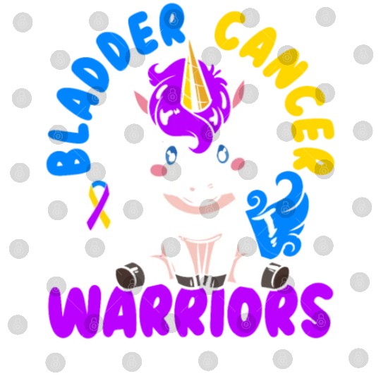 Bladder Cancer Warriors Are Magical Bladder Cancer Digital Files