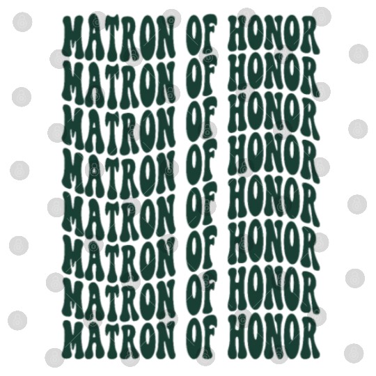 Bachelorette Party Matron of Honor Green Design Digital Files