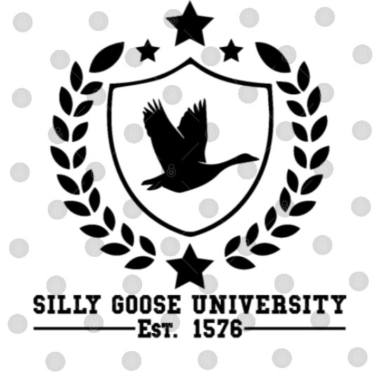 Silly Goose University Established 1576 Goose Digital Files