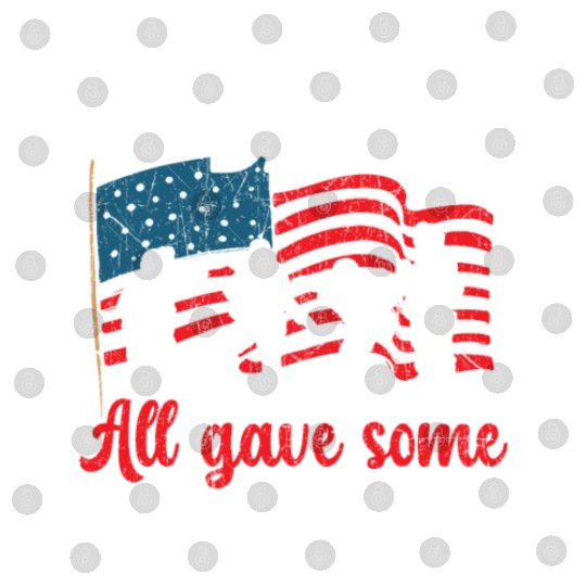 All Gave Some Some Gave All USA Flag Memorial Day Digital Files