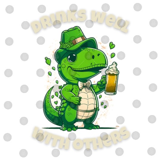 Drinks well with others st patrick's day Dinosaur Digital Files