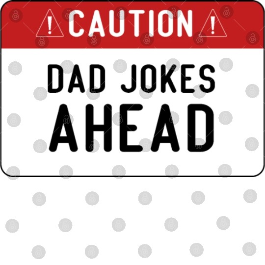 Caution Dad Jokes Ahead, funny dad Digital Files