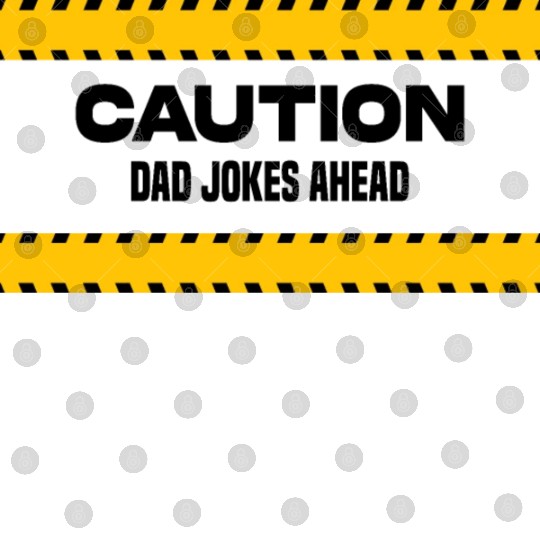Caution Dad Jokes Ahead, funny dad Digital Files