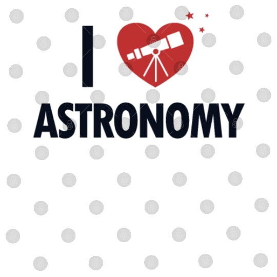 I love Astronomy Cosmologist Astrophysicist Digital Files