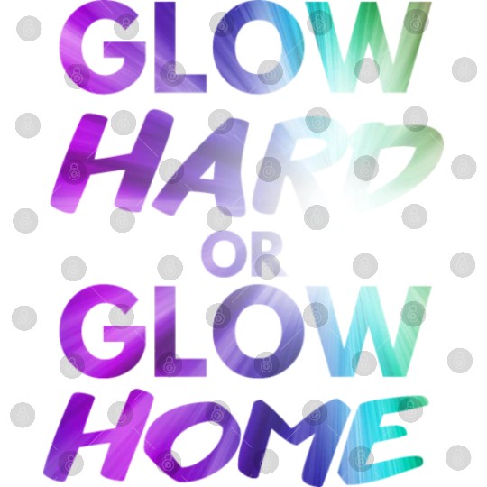 Glow Hard Or Glow Home | Neon colors Digital Files