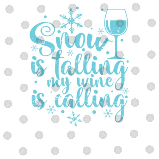 Snow is falling my Wine is calling Winter Digital Files
