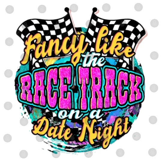 Fancy Like The Race Track On A Date Night Vintage Digital Files