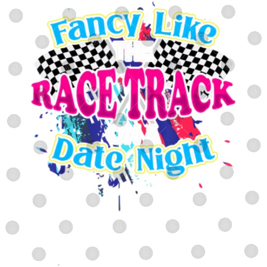 Fancy Like The Race Track On A Date Night Vintage Digital Files
