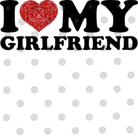 i love my girlfriend Digital Files