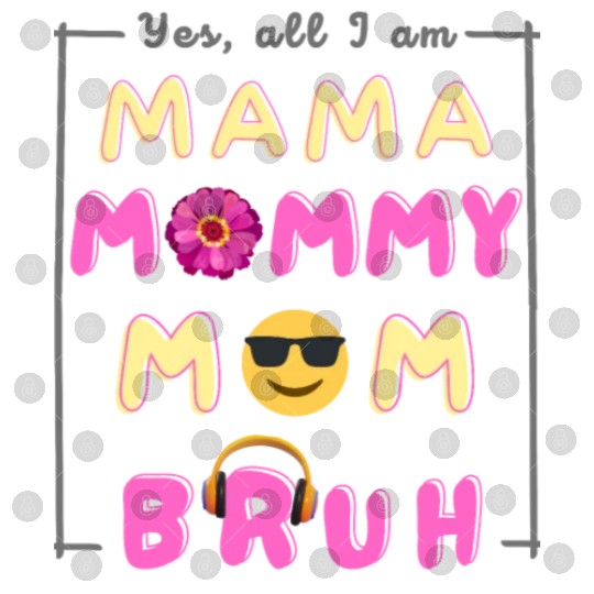 Cool Ma Ma Mama Mommy Mom Bruh Funny Mother's Day Digital Files