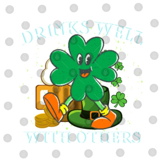 Drinks Well With Others St. Patrick's DayT-Digital Files
