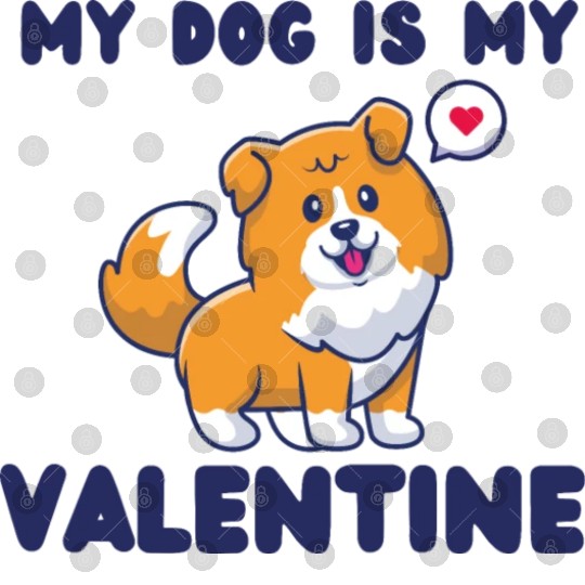 my dog is my valentine for dog lover Digital Files