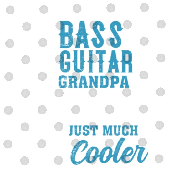 Cool Fathers Day Design Bass Guitar Grandpa Digital Files