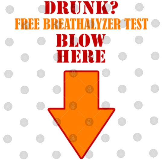 Drunk Free breathalyzer test blow here down arrow Digital Files