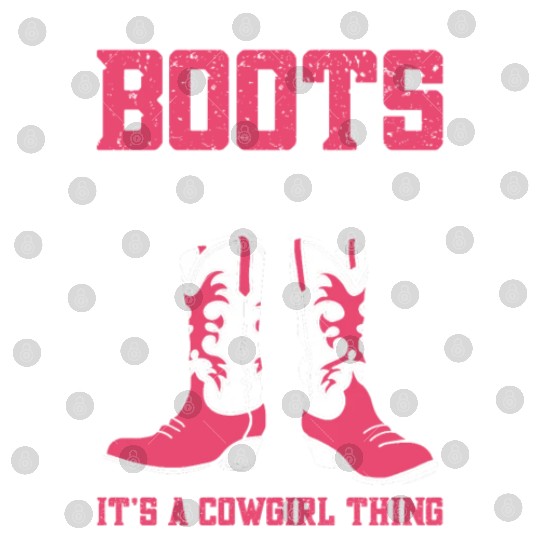 Boots And Bling It's A Cowgirl Thing Digital Files