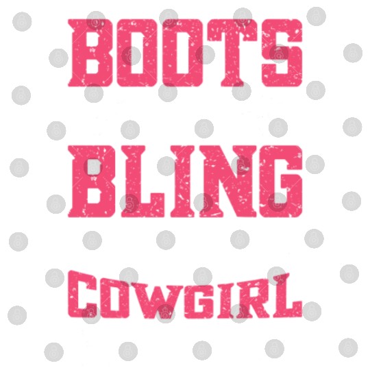 Boots And Bling It's A Cowgirl Thing Digital Files
