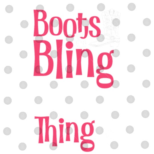 Boots And Bling It's A Cowgirl Thing Digital Files