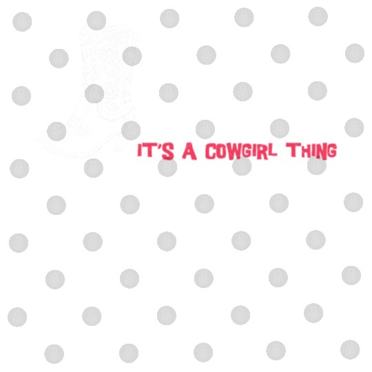 Boots And Bling It's A Cowgirl Thing Digital Files