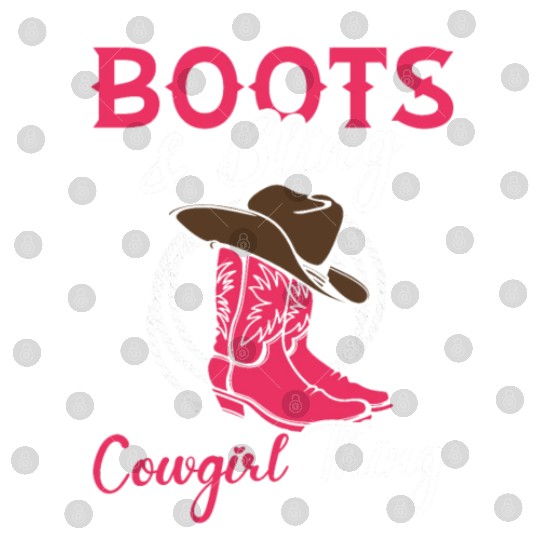 Boots And Bling It's A Cowgirl Thing Digital Files