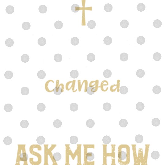 Jesus Changed My Life Ask Me How Digital Files