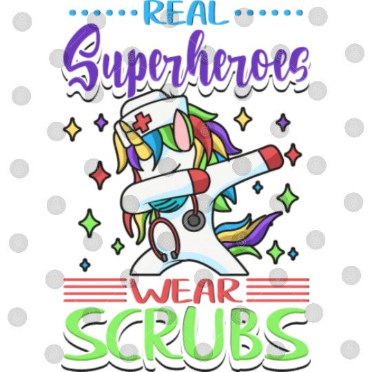 Nurse Real Superheroes Wear Scrubs Nursing Digital Files