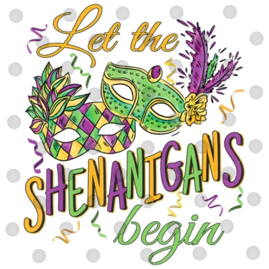 Funny Mardi Gras Costume Let The Shenanigans Begi Digital Files