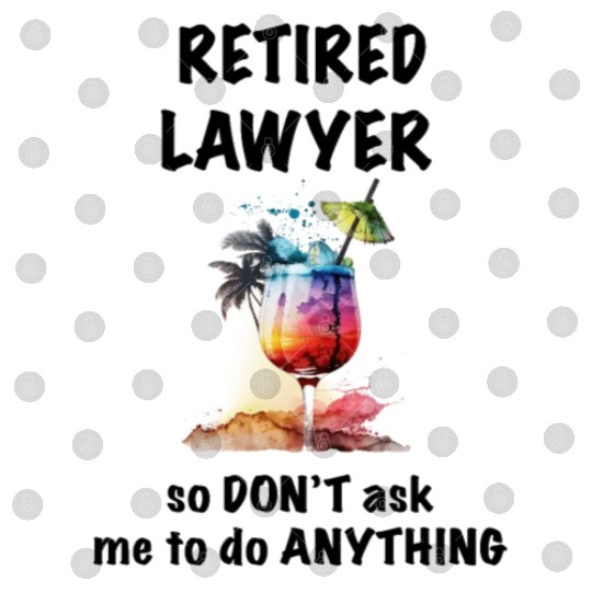 Retired Lawyer Vacation Tropical Cocktail Umbrella Digital Files