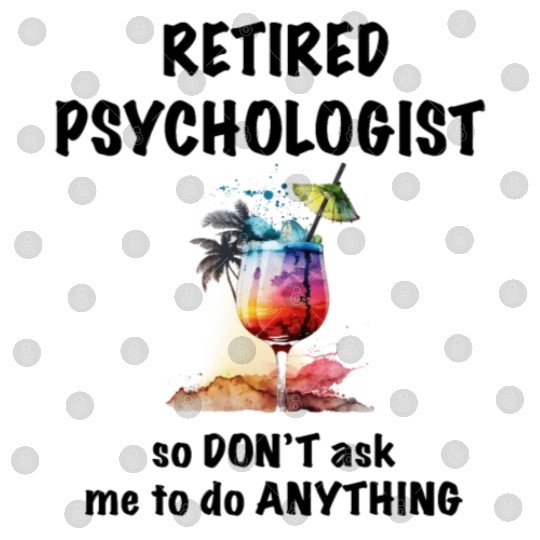 Retired Psychologist Vacation Tropical Cocktail Digital Files