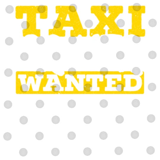 Taxi Driver Wanted Taxicab Cab Driver Cabbie Digital Files