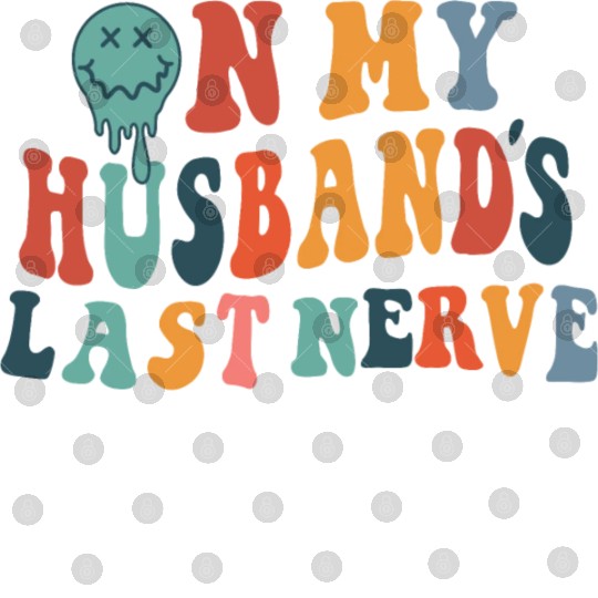 on my husband's last nerve funny gift for wife Digital Files