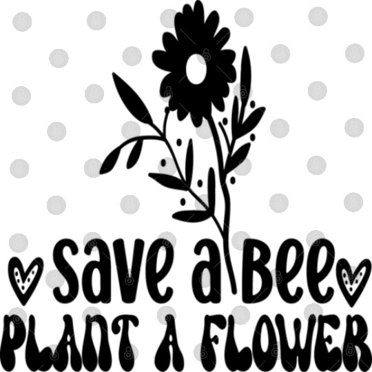 Save a Bee Plant a Flower Digital Files