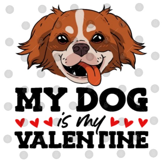 My Dog Is My Valentine Date Cute Doggy Digital Files
