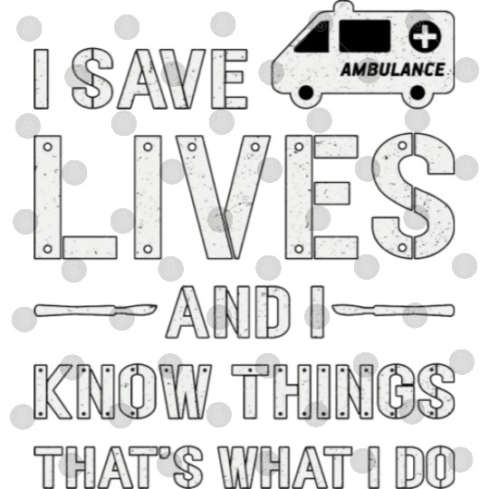 I Save Lives Ambulance Driver Paramedic Emergency Digital Files