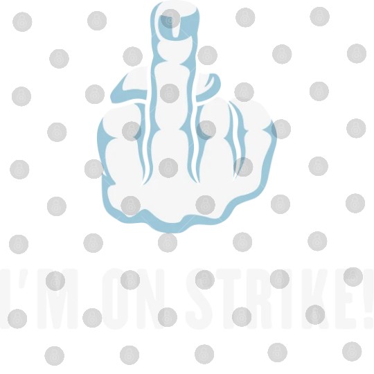 The Middle Finger – I’m On Strike! (Picket) Digital Files