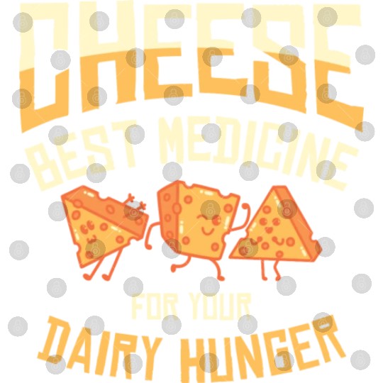 Best Medicine Cheese Foodie Dairy Cheese Lover Digital Files