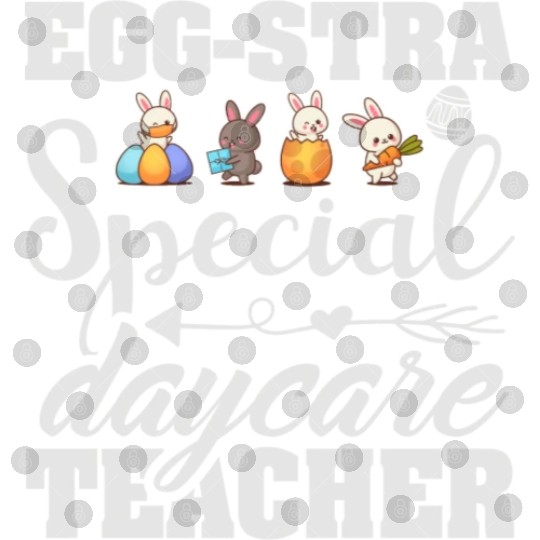 Egg Stra Special Daycare Teacher Digital Files