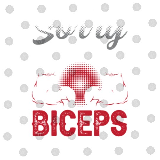 Sorry If My Biceps Gets In Your Way Muscle Curl Digital Files