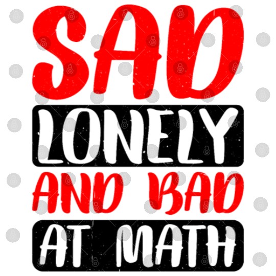 Sad Lonely And Bad At Math 2 Digital Files