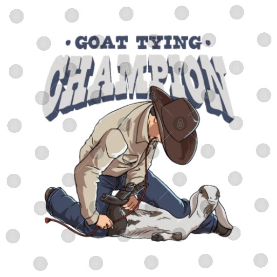 Goat Tying Champion for a Goat Tying Lover Digital Files