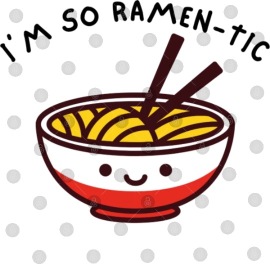 I am so ramen-tic Digital Files