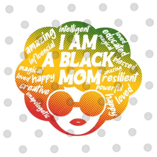 I Am A Black Mom Melanin Juneteenth Mother's Day Digital Files