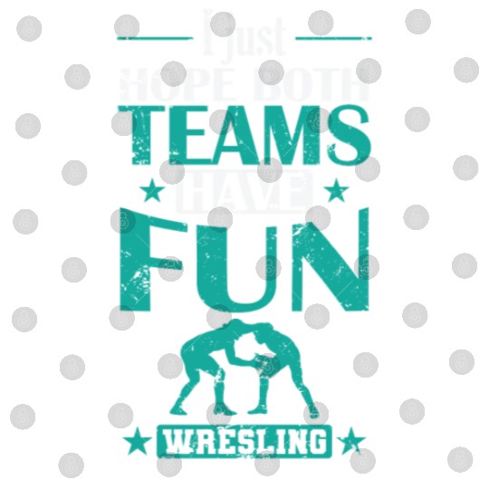 I Just hope both Teams have Fun Wrestling Digital Files