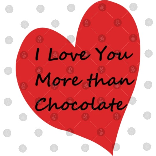 I Love You More than Chocolate red heart Digital Files