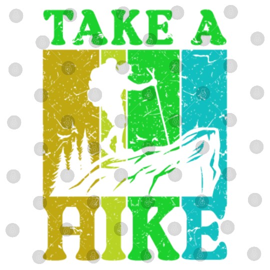 Take a Hike Wanderlust Hiker Hiking Mountains Digital Files